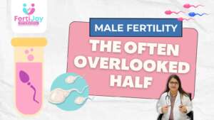 Male Fertility — The Often Overlooked Half
